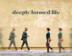Deeply Formed Life